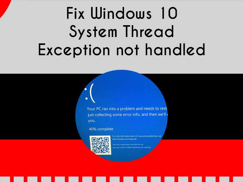 Fix: system thread exception not handled in windows 10/11